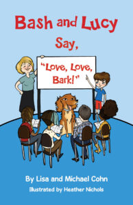 Bash and Lucy Say, "Love, Love, Bark!"